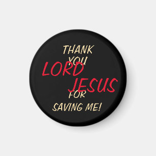 “Thank You LORD JESUS For Saving Me” Black Magnet