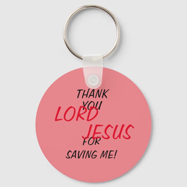 “Thank You LORD JESUS For Saving Me!” Pink  Key Ring (Front)