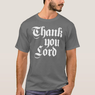 Thank you Lord T-Shirt