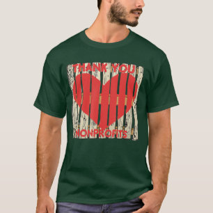 Thank You Nonprofits Appreciation Not for Profit T-Shirt