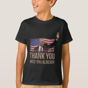 Thank You Obama, Miss You Already Barack President T-Shirt