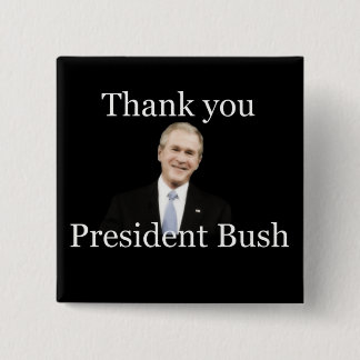 Thank You President Bush 15 Cm Square Badge