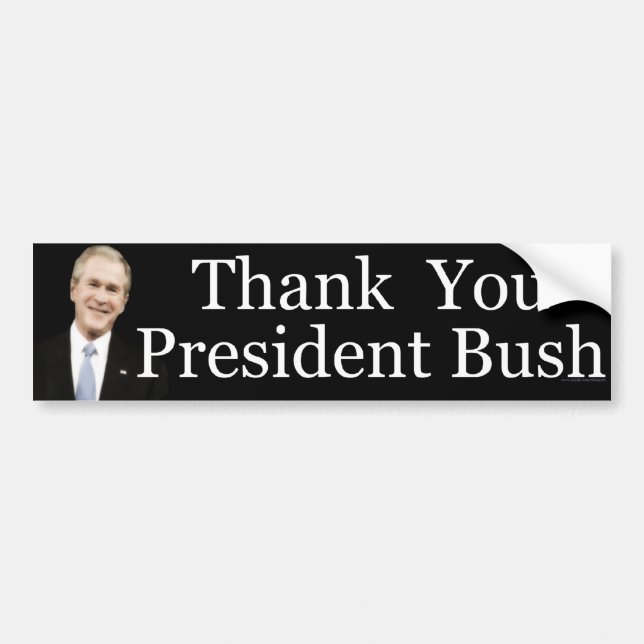 Thank you President Bush Bumper Sticker (Front)