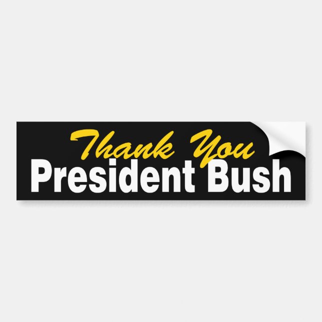 Thank you President Bush Bumper Sticker (Front)