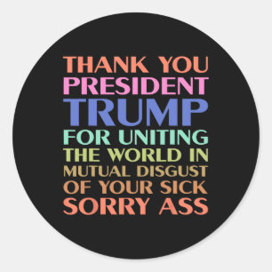 Thank You President Trump For Uniting The World - Classic Round Sticker