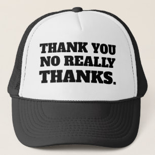 THANK YOU (sarcasm) Trucker Hat