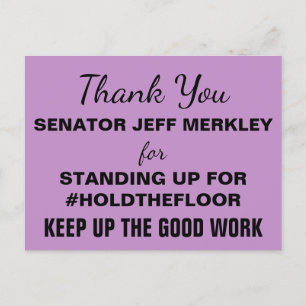 Thank You Senator Merkley #HoldTheFloor Resist Postcard