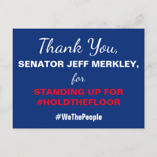 Thank You Senator Merkley #HoldTheFloor Resist Postcard