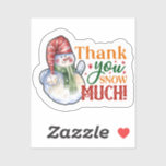 Thank You Snow Much Christmas Snowman<br><div class="desc">Stickers
Thank You Snow Much Christmas Snowman
Customisable /Unique</div>