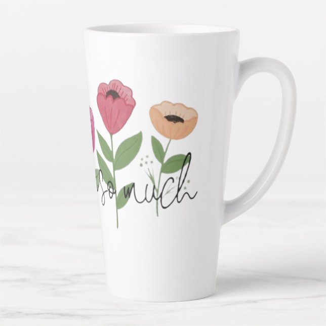 Thank You So Much Grateful Blooms With Thanks A No Latte Mug (Right)