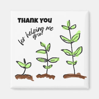 Thank You Teacher for helping me grow Magnet