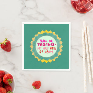Thank You, Teacher, for Your Work of Heart Napkin