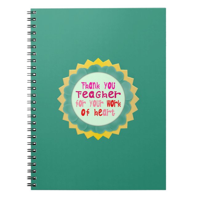 Thank You, Teacher, for Your Work of Heart Notebook (Front)