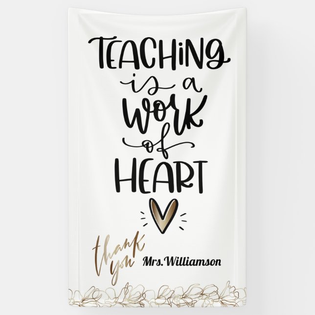 Thank You Teacher, Teaching is a Work of Heart Banner (Vertical)