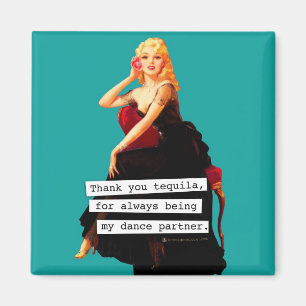 Thank You Tequila Being My Dance Partner Magnet