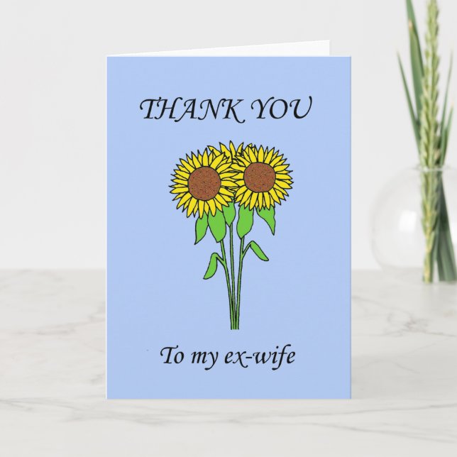 Thank You to My Ex-Wife Sunflowers (Front)