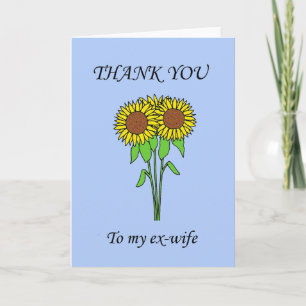 Thank You to My Ex-Wife Sunflowers
