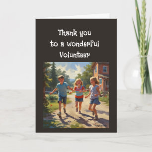 Thank you Volunteer We Appreciate you Children Card