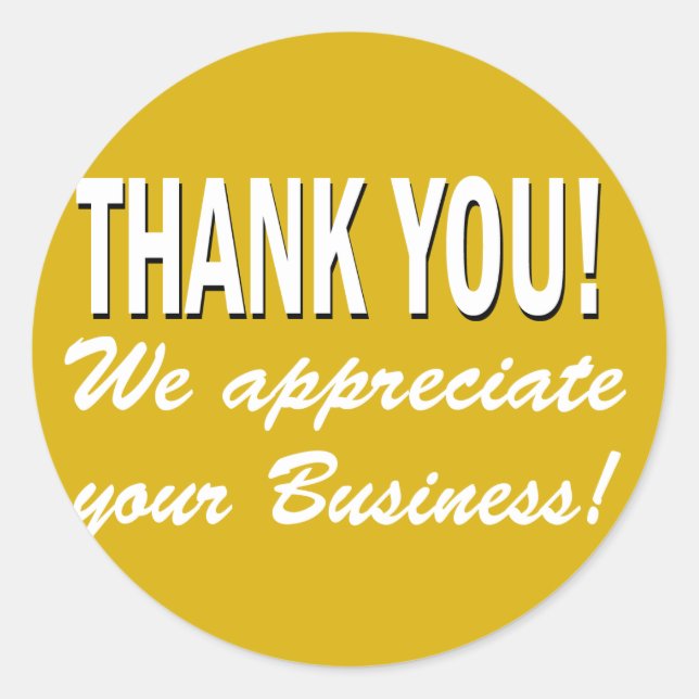 Thank you We appreciate your business Classic Round Sticker (Front)