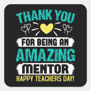 Thank you you for being an amazing mentor square sticker