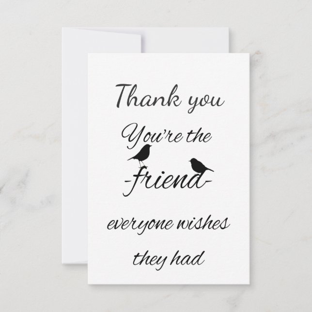 Thank You You're the Friend Everyone Wishes Quote Card (Front)