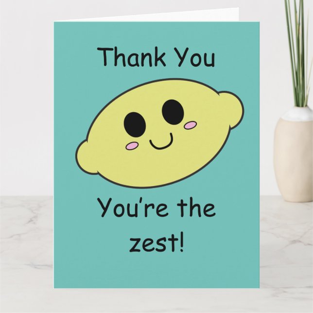 Thank You- You're the Zest Thank You Card (Front)