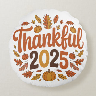 Thankful 2025 Autumn Thanksgiving Pumpkin Home Round Cushion