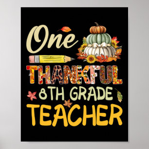Thankful 8th Grade Teacher Pumpkin Fall Thanksgivi Poster
