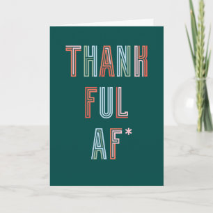 Thankful AF* Folded Greeting Card