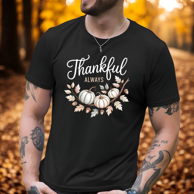 Thankful Always Elegant Thanksgiving Autumn T-Shirt (Creator Uploaded)