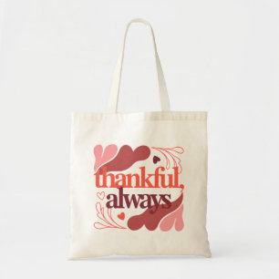 Thankful, Always – Valentine's Day Quote Tote Bag