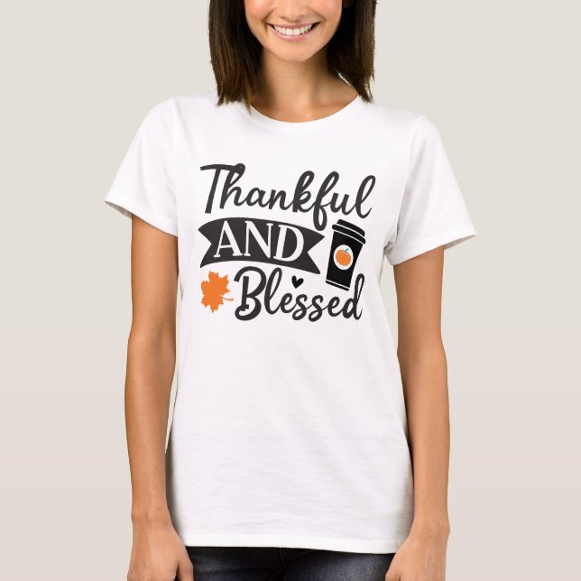 Thankful and Blessed Coffee Cup T-Shirt (Front)