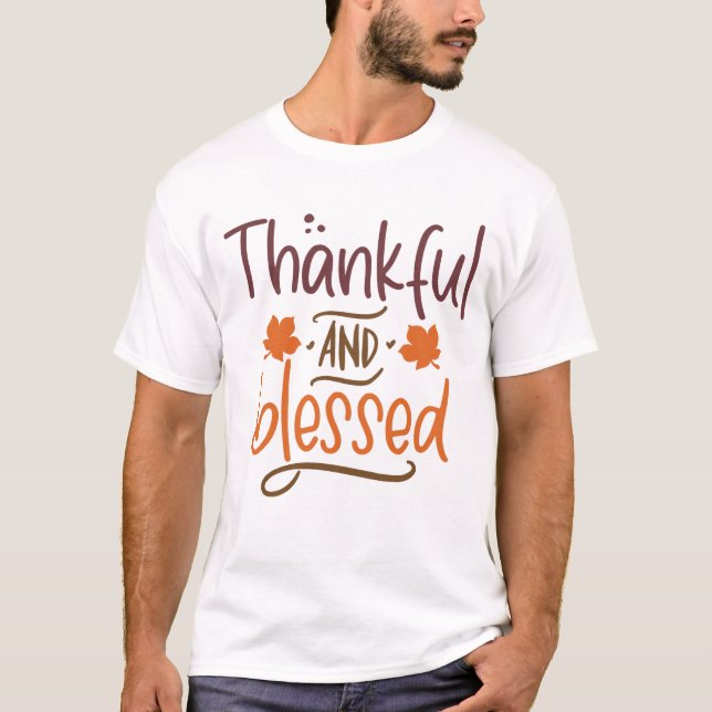 Thankful And Blessed Thanksgiving T-Shirt (Front)