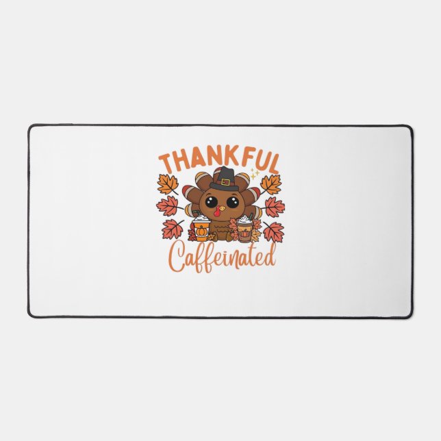 Thankful And Caffeinated Funny Thanksgiving Coffee Desk Mat (Front)