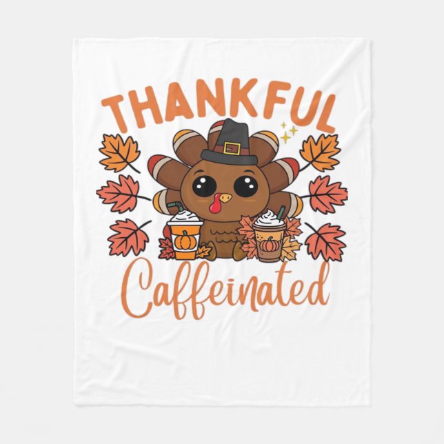 Thankful And Caffeinated Funny Thanksgiving Coffee Fleece Blanket (Front)