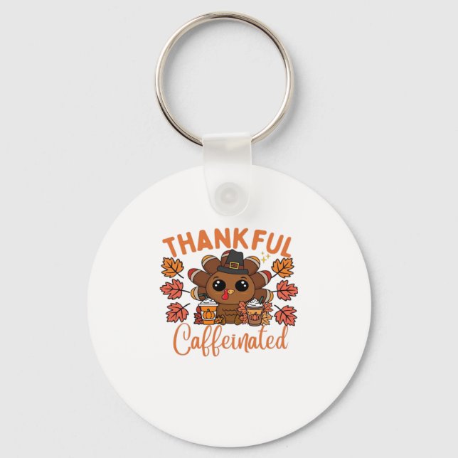 Thankful And Caffeinated Funny Thanksgiving Coffee Key Ring (Front)