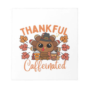 Thankful And Caffeinated Funny Thanksgiving Coffee Notepad