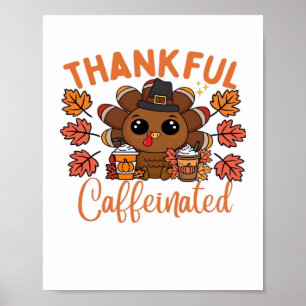 Thankful And Caffeinated Funny Thanksgiving Coffee Poster