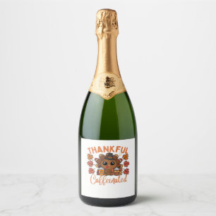 Thankful And Caffeinated Funny Thanksgiving Coffee Sparkling Wine Label