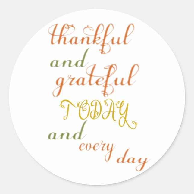 Thankful and Grateful Classic Round Sticker (Front)