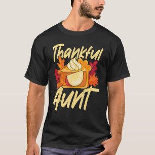 Thankful Aunt Thanks Giving Thanksgiving Aunt T-Shirt