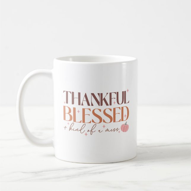Thankful, Blessed and Kind Of A Mess Fall Coffee Mug (Left)
