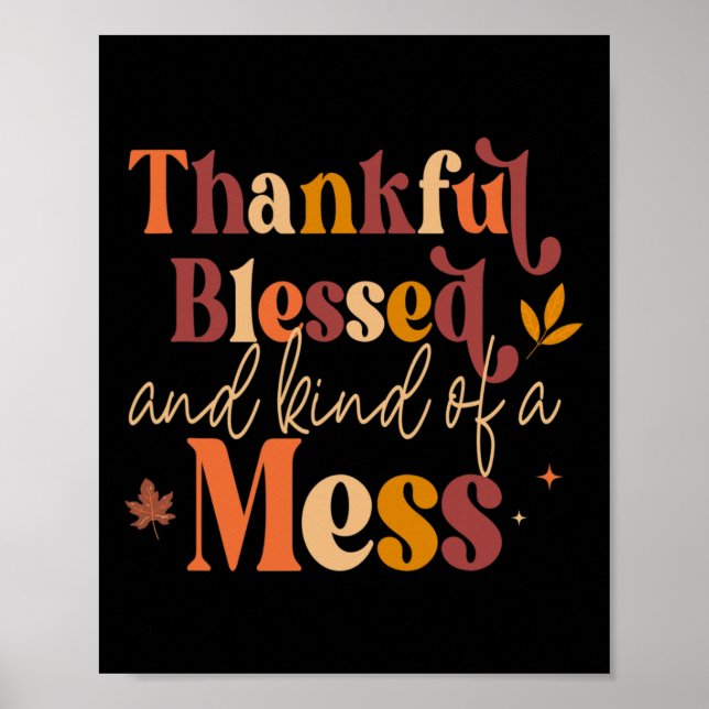 Thankful Blessed and Kind of a Mess for Women Quot Poster (Front)