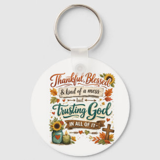 Thankful, Blessed and kind of a mess Key Ring