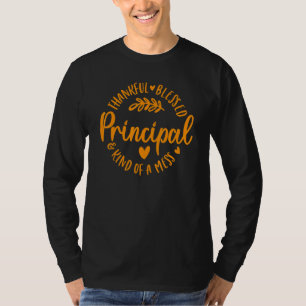 Thankful Blessed And Kind Of A Mess Principal Than T-Shirt
