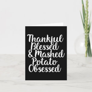 Thankful Blessed and Mashed Potato Obsessed Thanks Card
