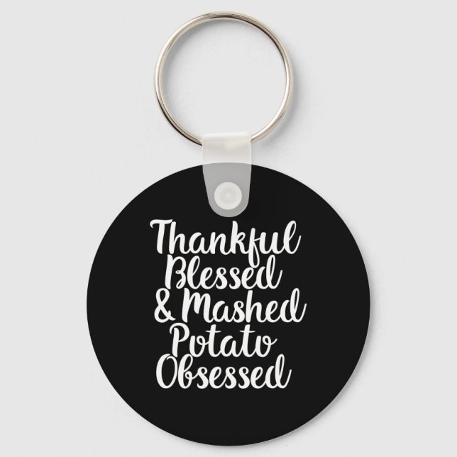 Thankful Blessed and Mashed Potato Obsessed Thanks Key Ring (Front)