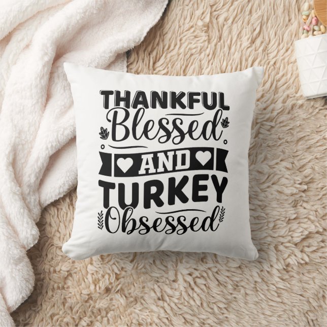 Thankful Blessed and Turkey Obsessed Thanksgiving Cushion (Blanket)