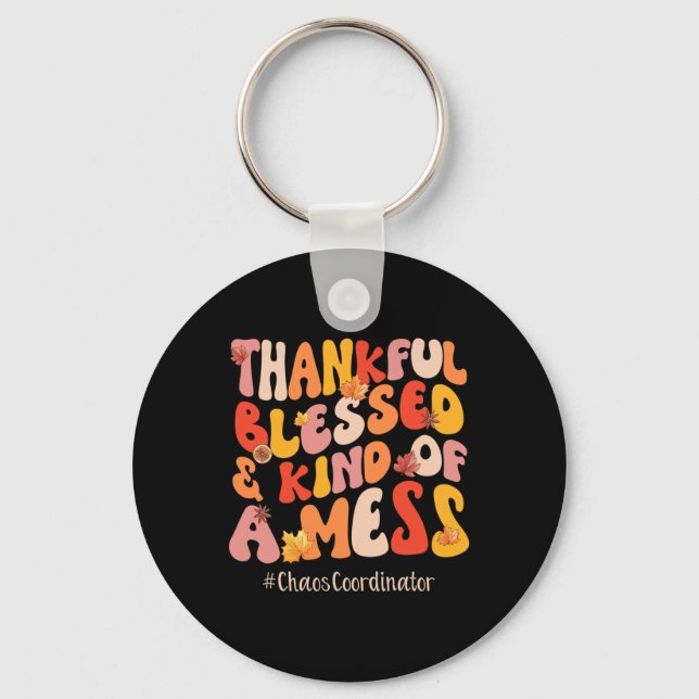 Thankful Blessed Chaos Coordinator Fall Vibes Than Key Ring (Front)