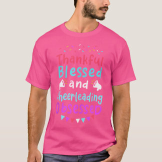 Thankful Blessed Cheerleading Obsessed T-Shirt